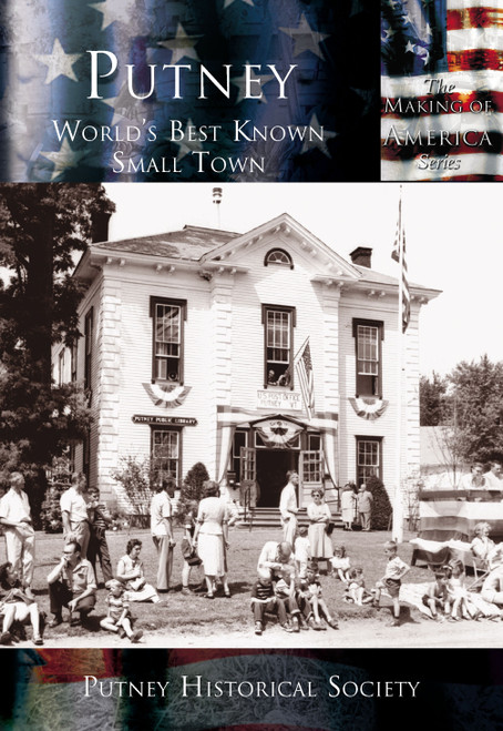 Putney: (World's Best Known Small Town) by Putney Historical Society, 9780738524306