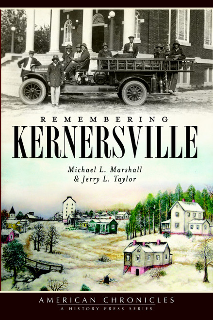 Remembering Kernersville by Michael L. Marshall, Jerry L. Taylor, 9781609491154