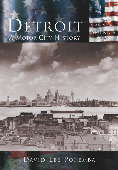 Detroit: (A Motor City History) by David Lee Poremba, 9780738524351