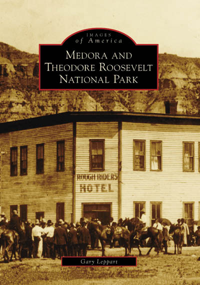 Medora and Theodore Roosevelt National Park by Gary Leppart, 9780738551296