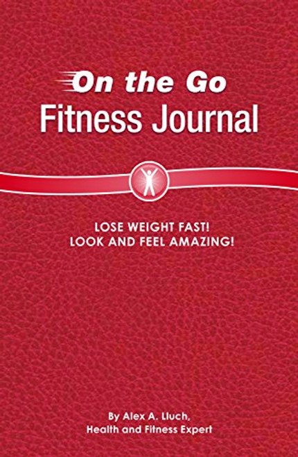 On the Go Fitness Journal (Miniature Edition) by Alex A. Lluch, 9781936061204