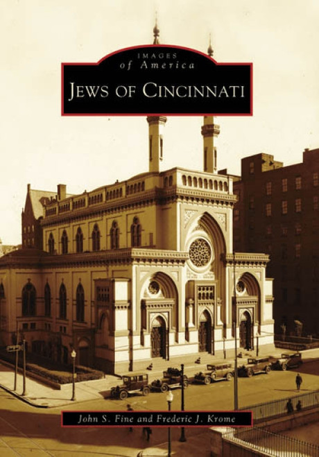 Jews of Cincinnati by Frederic Krome, John S. Fine, 9780738551067