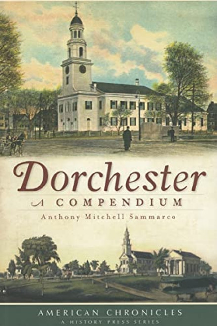 Dorchester (A Compendium) by Anthony M. Sammarco, 9781609492175
