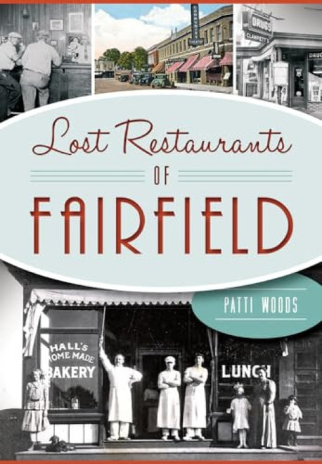 Lost Restaurants of Fairfield by Patricia Woods, 9781467118033