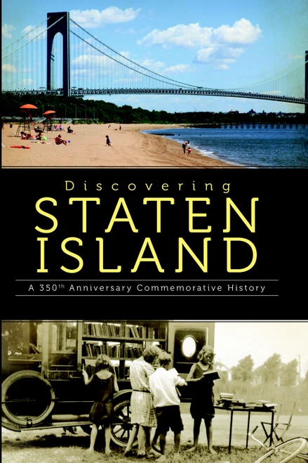 Discovering Staten Island: (A 350th Anniversary Commemorative History) by Staten Island 350th Aniversary Committee, Kenneth M. Gold, Lori R. Weintrob, 9781609491703