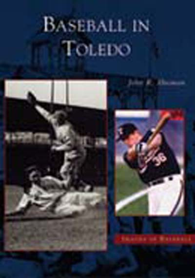 Baseball in Toledo by John R. Husman, 9780738523279