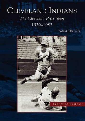 The Cleveland Indians (Cleveland Press Years, 1920-1982) by David Borsvold, 9780738523255