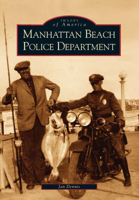 Manhattan Beach Police Department by Jan Dennis, 9780738520896