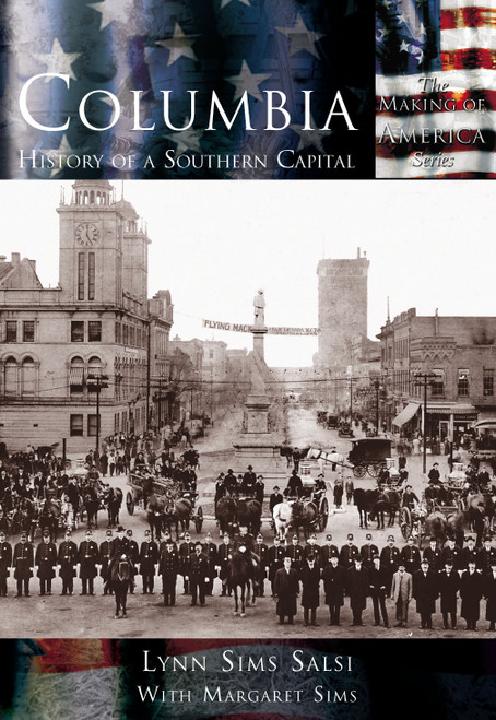 Columbia: History of  a Southern Capital by Lynn Sims Salsi, Margaret Sims, 9780738524115