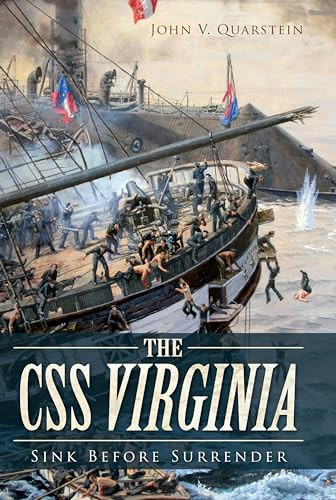 The CSS Virginia (Sink Before Surrender) by John V. Quarstein, 9781626192935