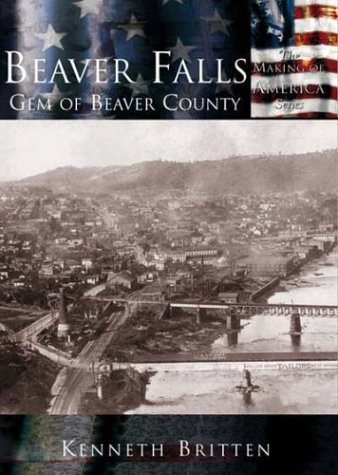 Beaver Falls (Gem of Beaver County) by Kenneth Britten, 9780738523828