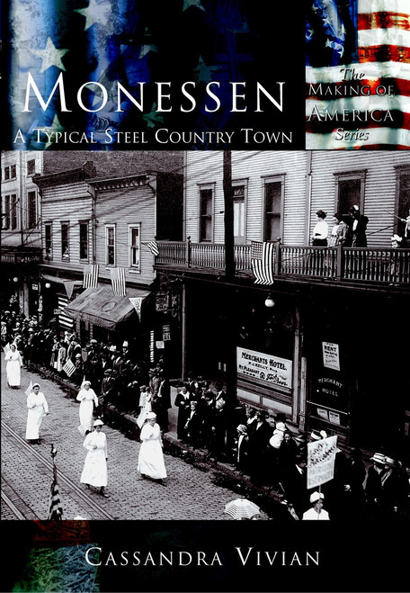 Monessen: (A Typical Steel Country Town) by Cassandra Vivian, 9780738523835