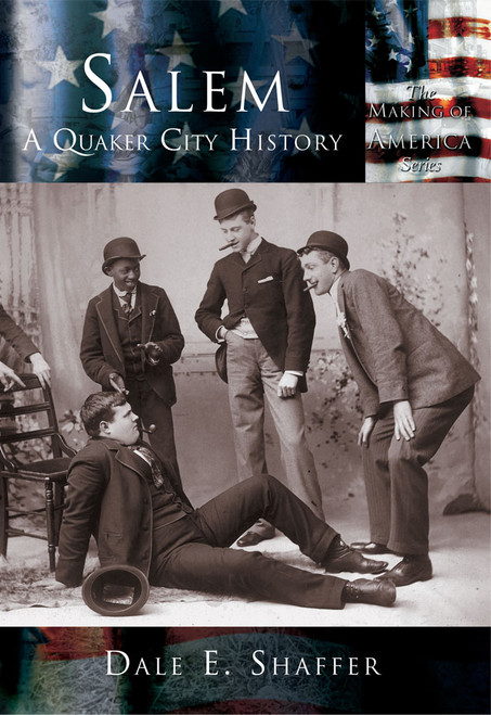 Salem: (A Quaker City History) by Dale E. Shaffer, 9780738523545