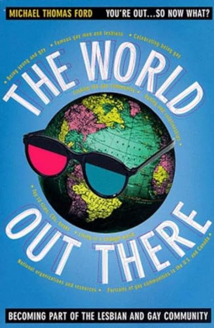 The World Out There (Becoming Part of the Lesbian and Gay Community) by Michael Thomas Ford, 9781565842342