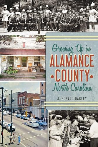Growing Up in Alamance County, North Carolina by J. Ronald Oakley, 9781626193260