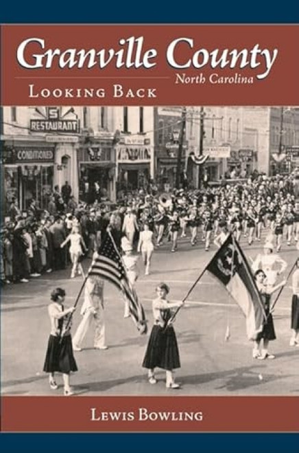 Granville County, North Carolina (Looking Back) by Lewis Bowling, 9781596293335