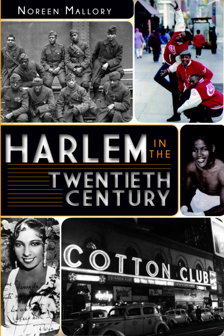 Harlem in the Twentieth Century by Noreen Mallory, 9781596296510