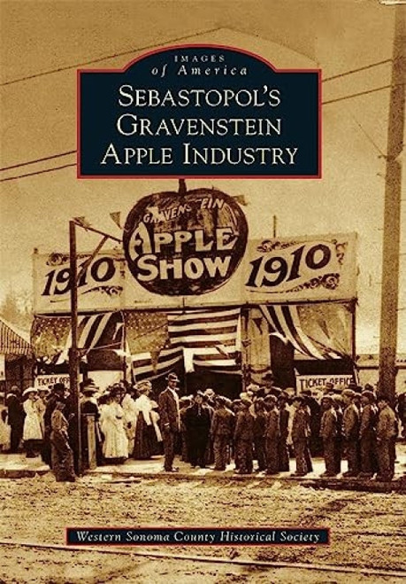 Sebastopol's Gravenstein Apple Industry by Western Sonoma County Historic, 9780738581736