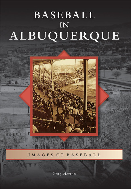 Baseball in Albuquerque by Gary Herron, 9780738579641