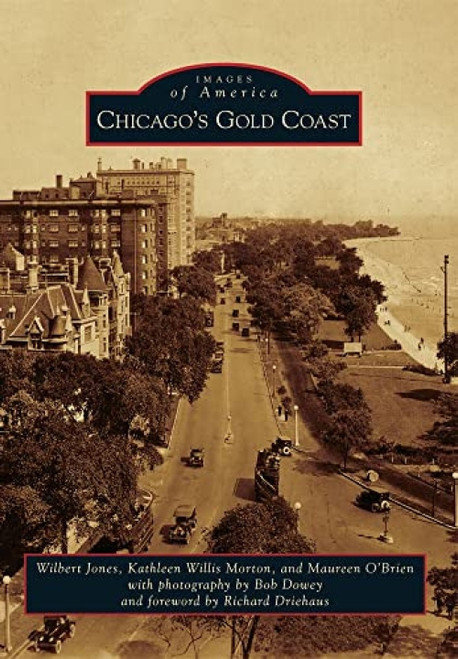 Chicago's Gold Coast by Wilbert Jones, Katie Willis-Morton, Maureen O'Brien, 9780738591773