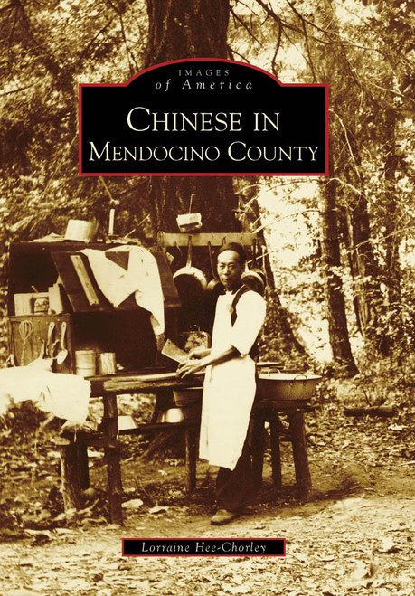 Chinese in Mendocino County by Lorraine Hee-Chorley, 9780738559131