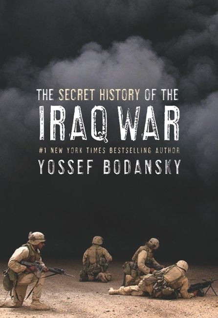 Secret History of the Iraq War by Yossef Bodansky, 9780060736804