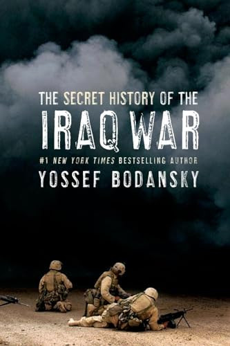 Secret History of the Iraq War by Yossef Bodansky, 9780060736804