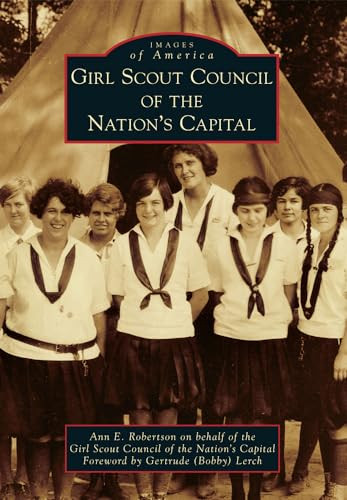 Girl Scout Council of the Nation's Capital by Ann Elizabeth Robertson, Girl Scout Council Of The Nation's Capital, 9781467120531