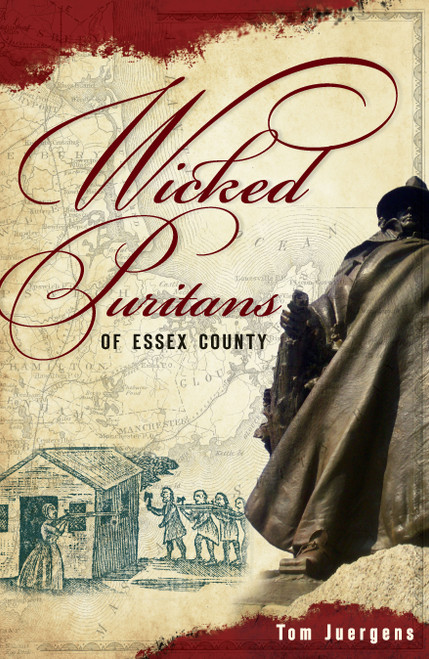 Wicked Puritans Essex County by Tom Juergens, 9781596295667
