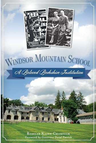 Windsor Mountain School (A Beloved Berkshire Institution) by Roselle Kline Chartock, 9781626194434