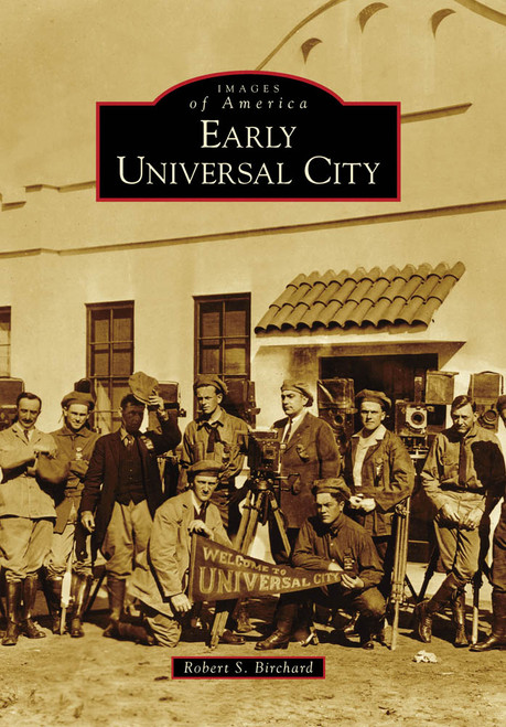 Early Universal City by Robert S. Birchard, 9780738570235