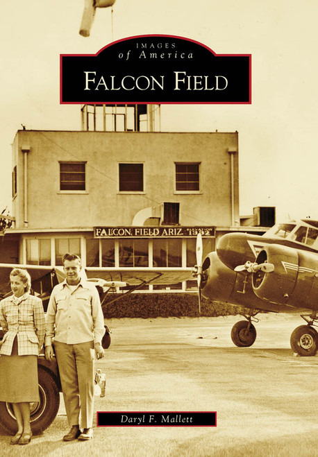 Falcon Field by Daryl F. Mallett, 9780738571379