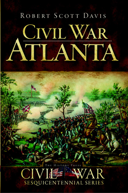 Civil War Atlanta by Robert Scott Davis, 9781596297630