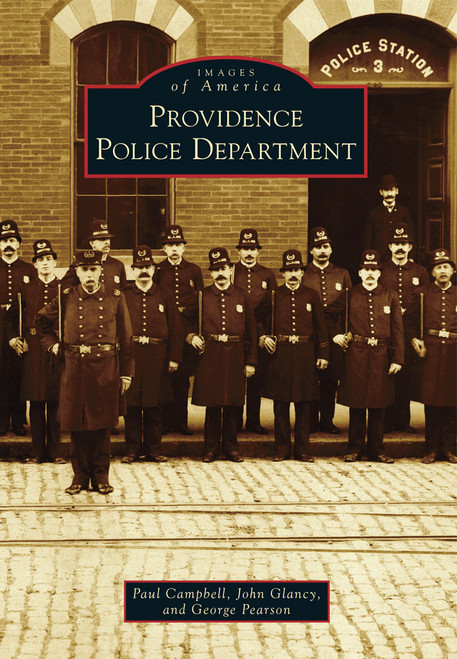 Providence Police Department by Paul Campbell, John Glancy, George Pearson, 9781467122184