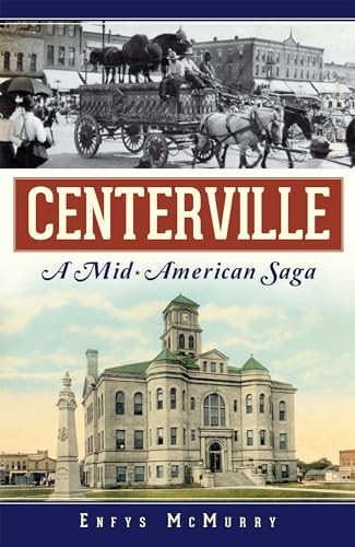 Centerville (A Mid-American Saga) by Enfys McMurry, 9781609496647