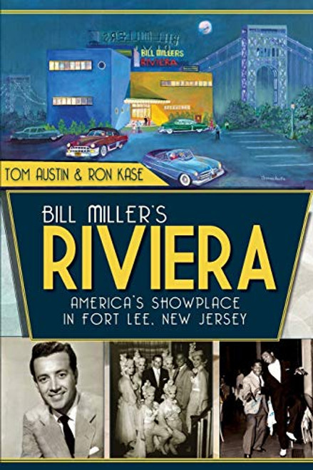 Bill Miller's Riviera (America's Showplace in Fort Lee, New Jersey) by Thomas Austin, Ron Kase, 9781609494568
