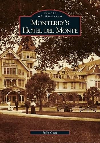 Monterey's Hotel del Monte by Julie Cain, 9780738530321