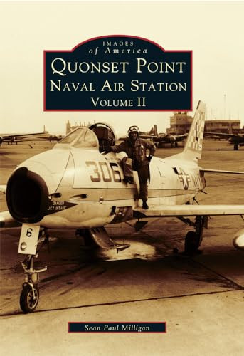 Quonset Point, Naval Air Station (Volume II) by Sean Paul Milligan, 9780738500379