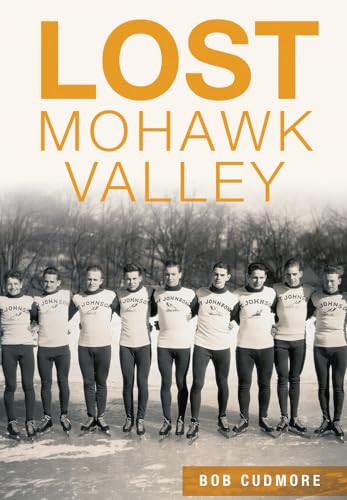 Lost Mohawk Valley by Robert Cudmore, 9781467118385