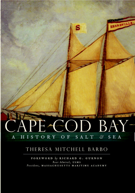 Cape Cod Bay (A History of Salt and Sea) by Theresa Mitchell Barbo, 9781596295025