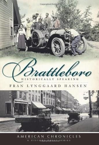 Brattleboro: (Historically Speaking) by Fran Lynggaard Hansen, 9781596297197