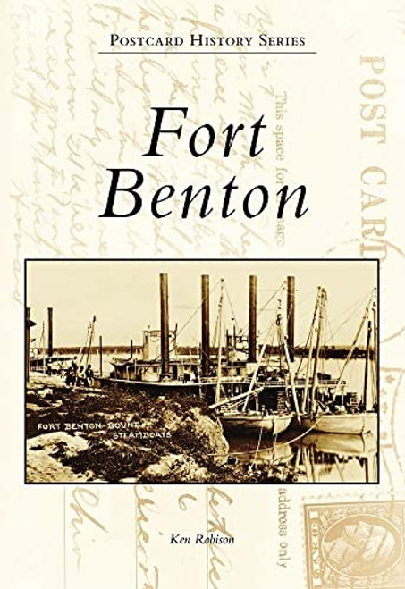 Fort Benton by Ken Robison, 9780738570280