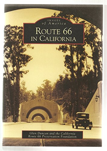 Route 66 in California by Glen Duncan, The California Route 66 Preservation Foundation, 9780738530376