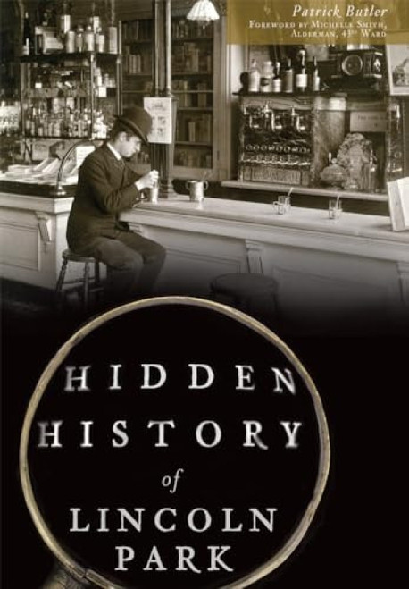Hidden History of Lincoln Park by Patrick Butler, 9781626198449