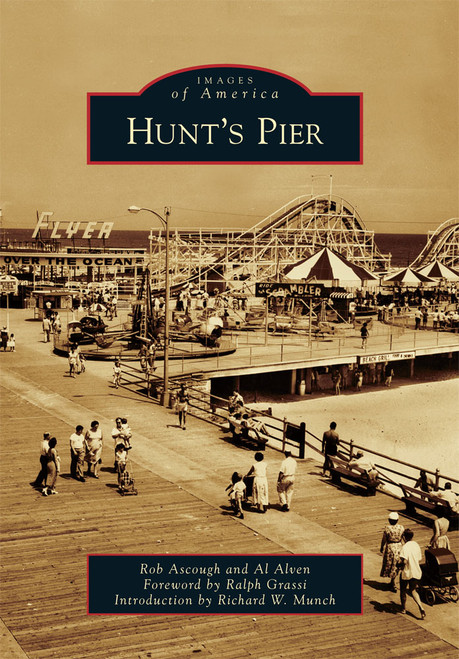 Hunt's Pier by Rob Ascough, Al Alven, Ralph Grassi, Richard W. Munch, 9780738573090