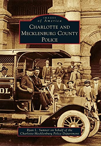 Charlotte and Mecklenburg County Police by Ryan Sumner, 9780738566719