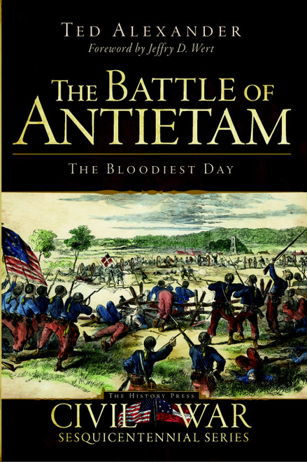 The Battle of Antietam (The Bloodiest Day) by Charles (Ted) Alexander, 9781609491796