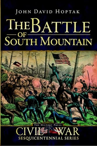 The Battle of South Mountain by John David Hoptak, Doug Bostick, 9781596294011