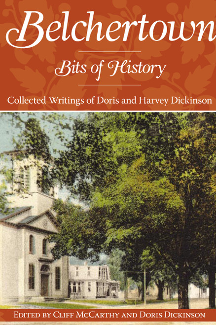 Belchertown Bits of History: (Collected Writings of Doris and Harvey Dickinson) by Cliff McCarthy, 9781596292642