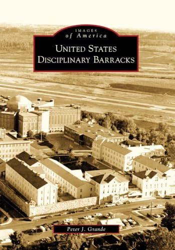United States Disciplinary Barracks by Peter J. Grande, 9780738560199